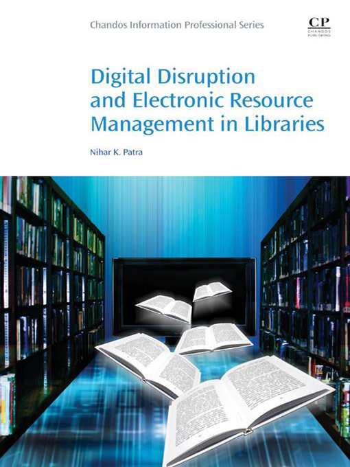 Cover image for Digital Disruption and Electronic Resource Management in Libraries